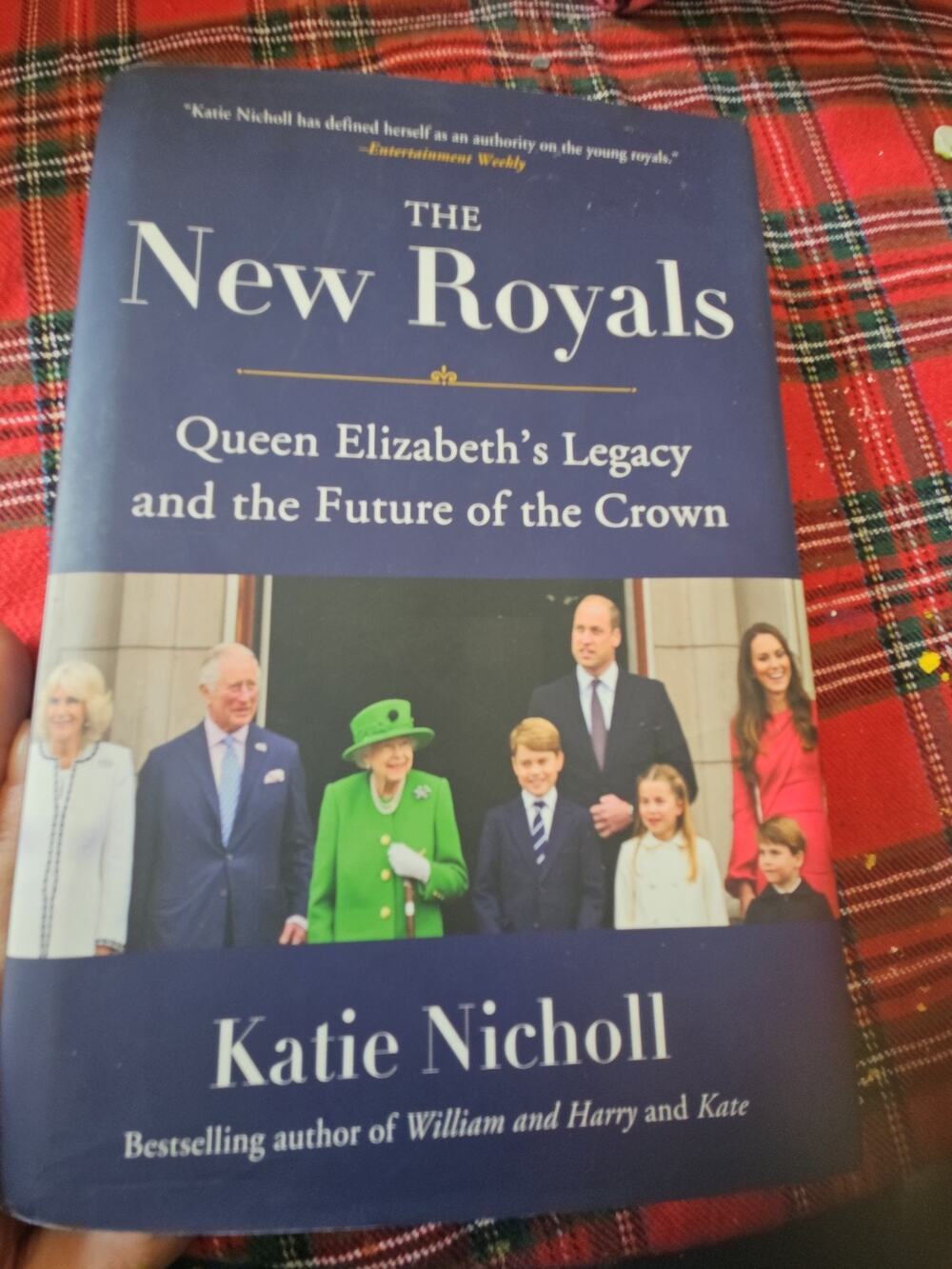New Royals : Queen Elizabeth's Legacy and the Future of the Crown by Katie...